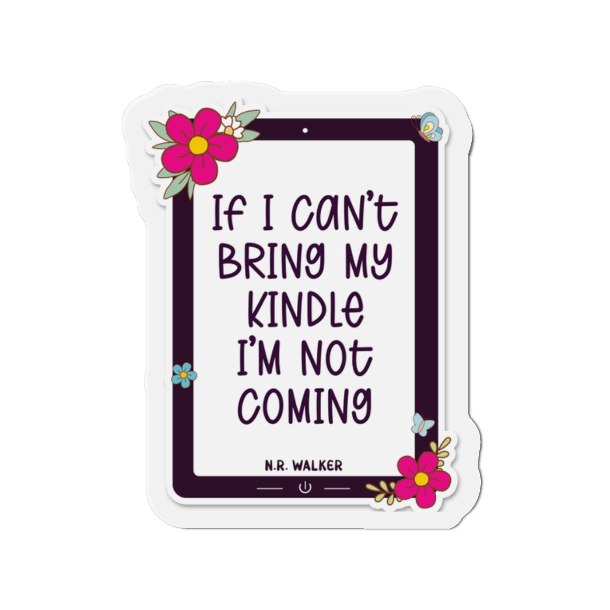 If I can't bring my kindle - Die-Cut Magnets