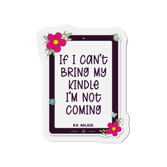 If I can't bring my kindle - Die-Cut Magnets