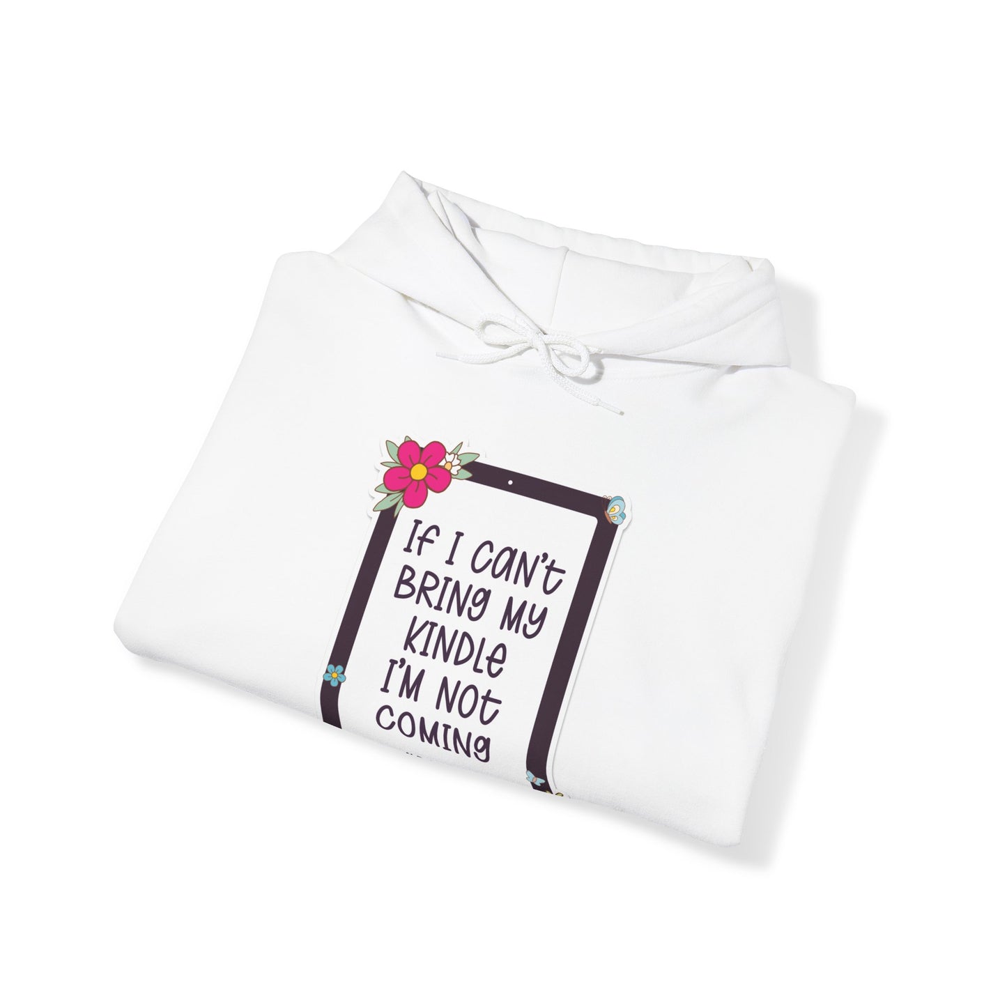 If I can't bring my kindle - Unisex Heavy Blend™ Hooded Sweatshirt