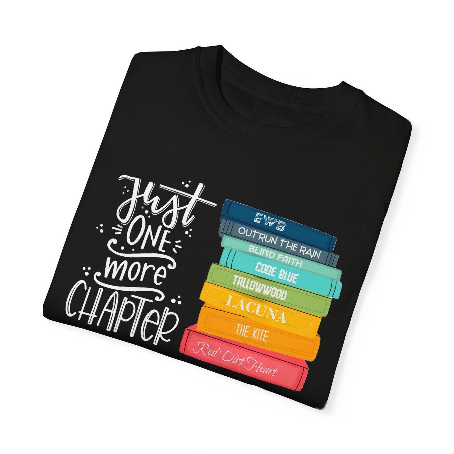 Just One More Chapter - Books with Titles - Unisex Garment-Dyed T-shirt