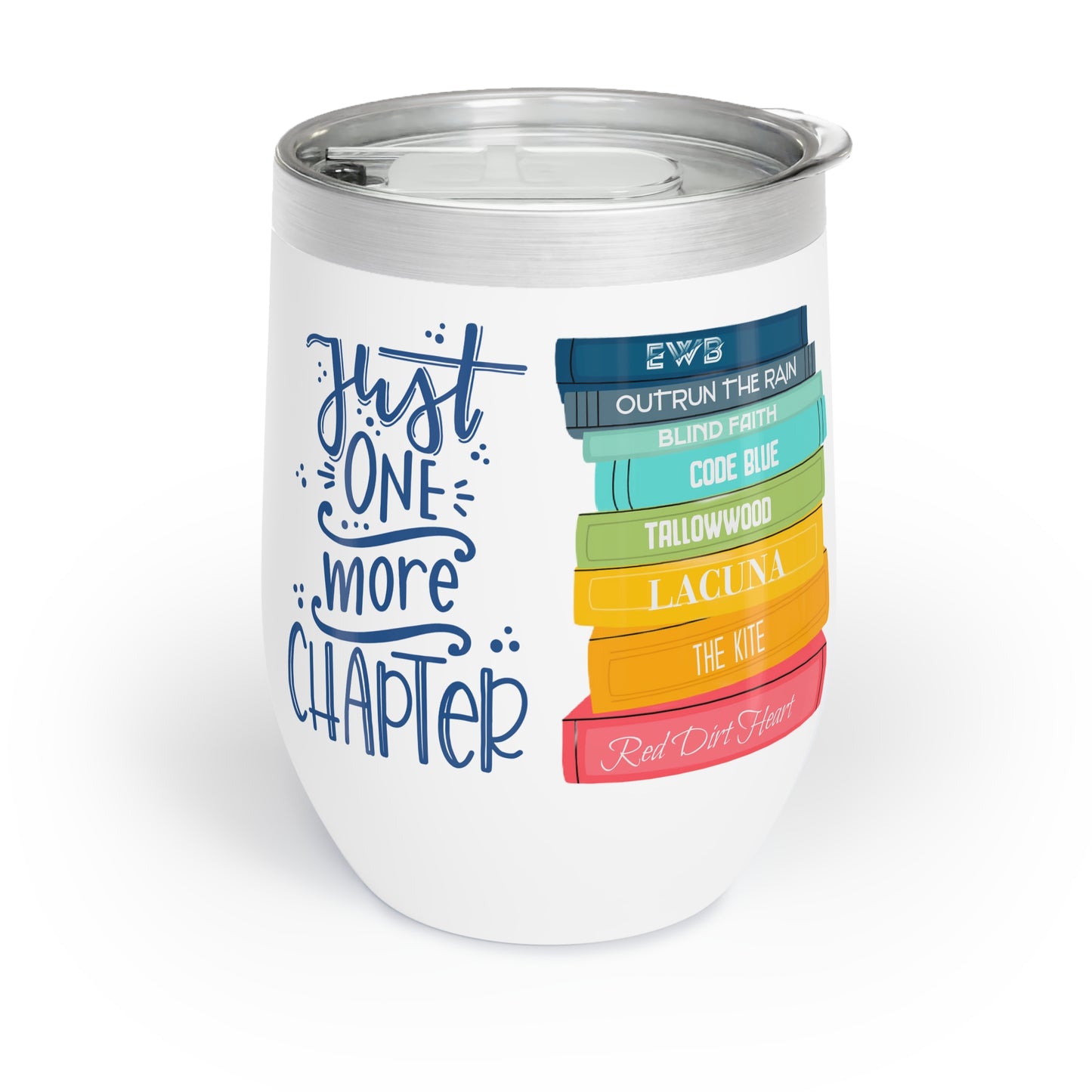 Just One More Chapter - Chill Wine Tumbler