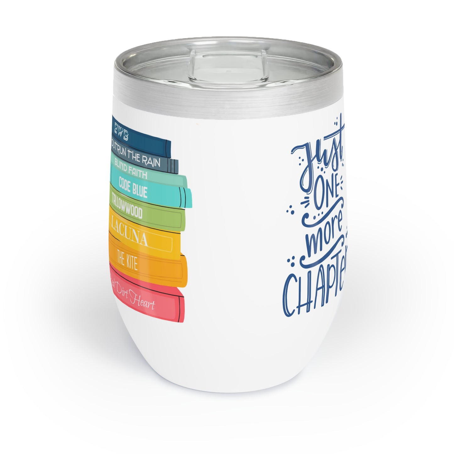 Just One More Chapter - Chill Wine Tumbler