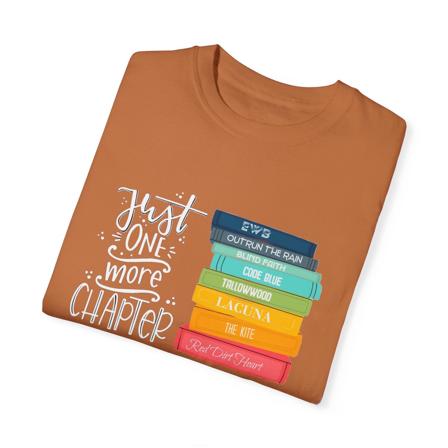 Copy of Just One More Chapter - Books with Titles - Unisex Garment-Dyed T-shirt