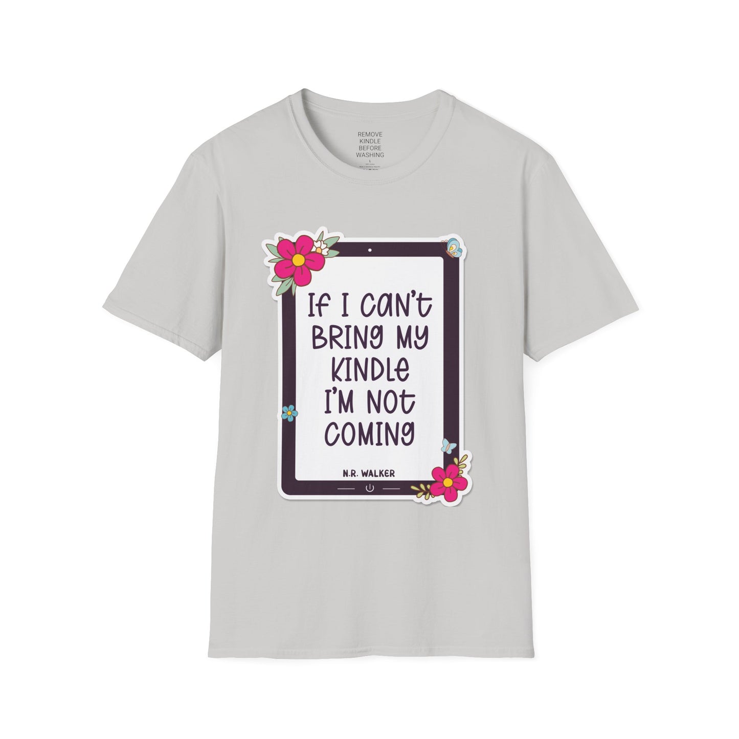 If I can't bring my kindle - Unisex Softstyle T-Shirt