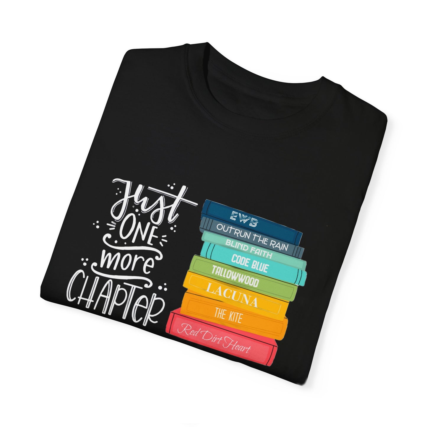 Copy of Just One More Chapter - Books with Titles - Unisex Garment-Dyed T-shirt