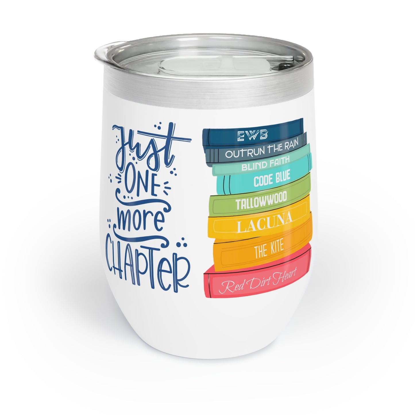 Just One More Chapter - Chill Wine Tumbler