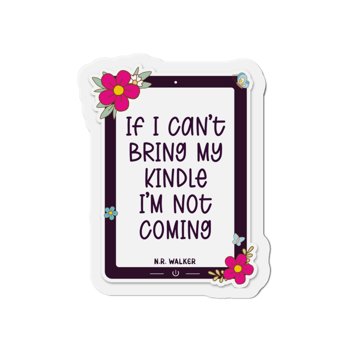 If I can't bring my kindle - Die-Cut Magnets