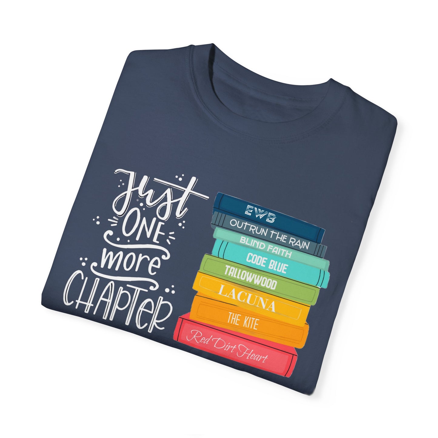 Just One More Chapter - Books with Titles - Unisex Garment-Dyed T-shirt