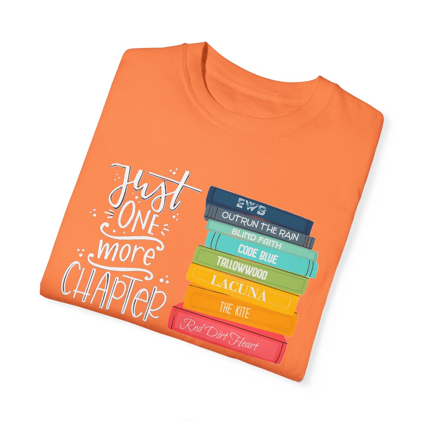 Just One More Chapter - Books with Titles - Unisex Garment-Dyed T-shirt