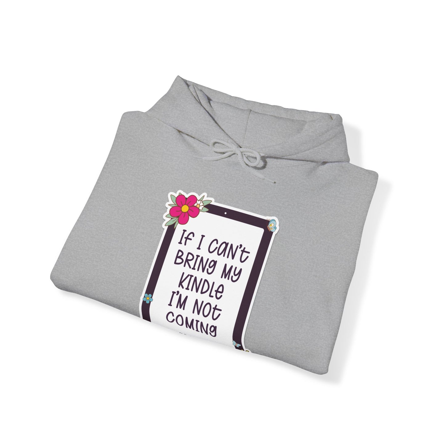 If I can't bring my kindle - Unisex Heavy Blend™ Hooded Sweatshirt